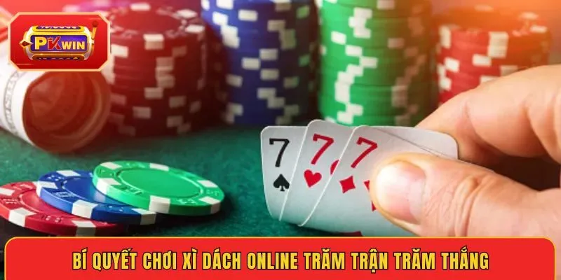 bi-quyet-choi-xi-dach-online-tram-tran-tram-thang