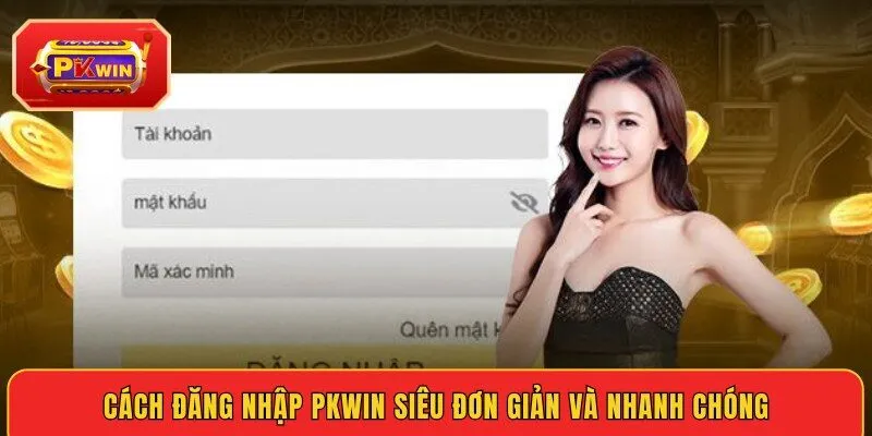 cach-dang-nhap-pkwin-sieu-don-gian-va-nhanh-chong