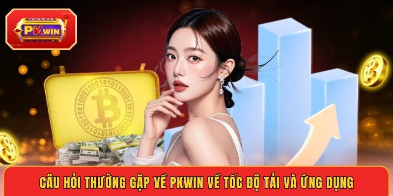 cau-hoi-thuong-gap-ve-pkwin-ve-toc-do-tai-va-ung-dung